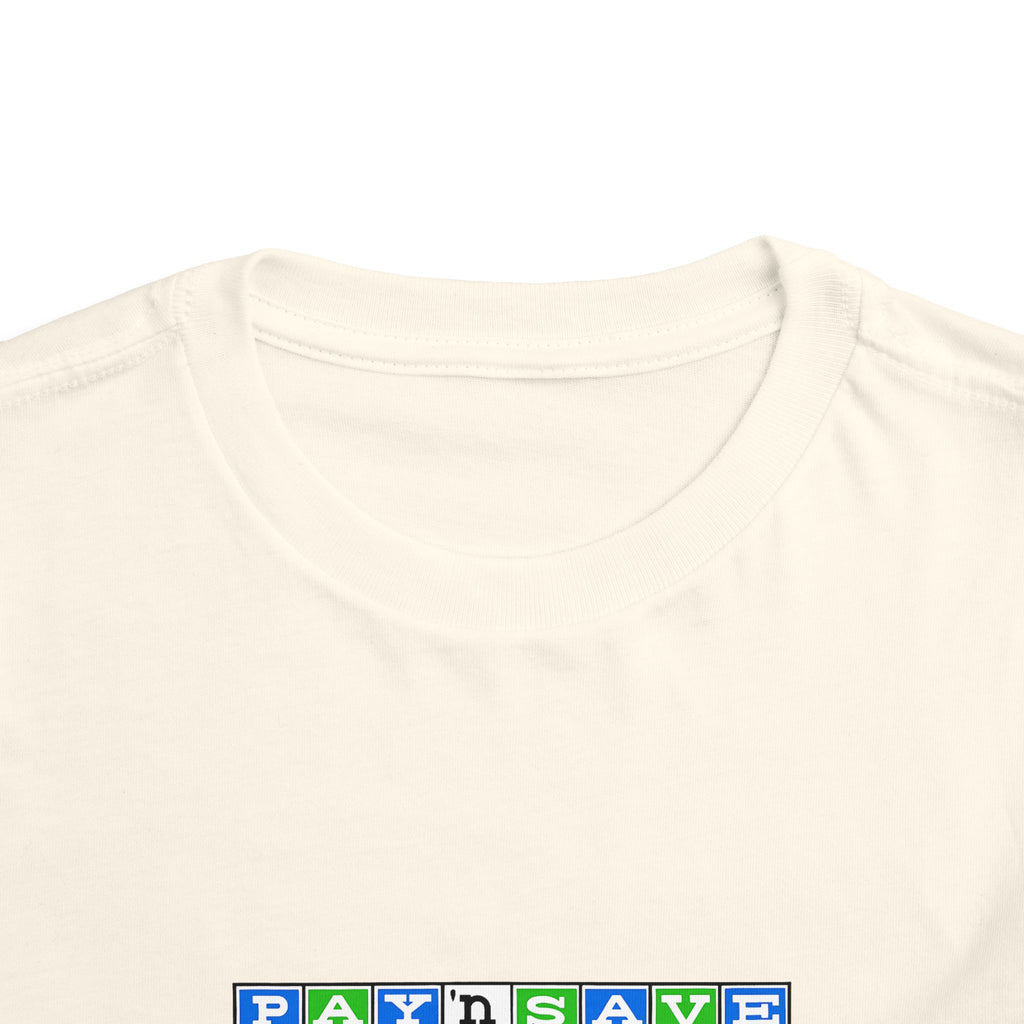 Pay 'n Save Toddler Tee / T-Shirt