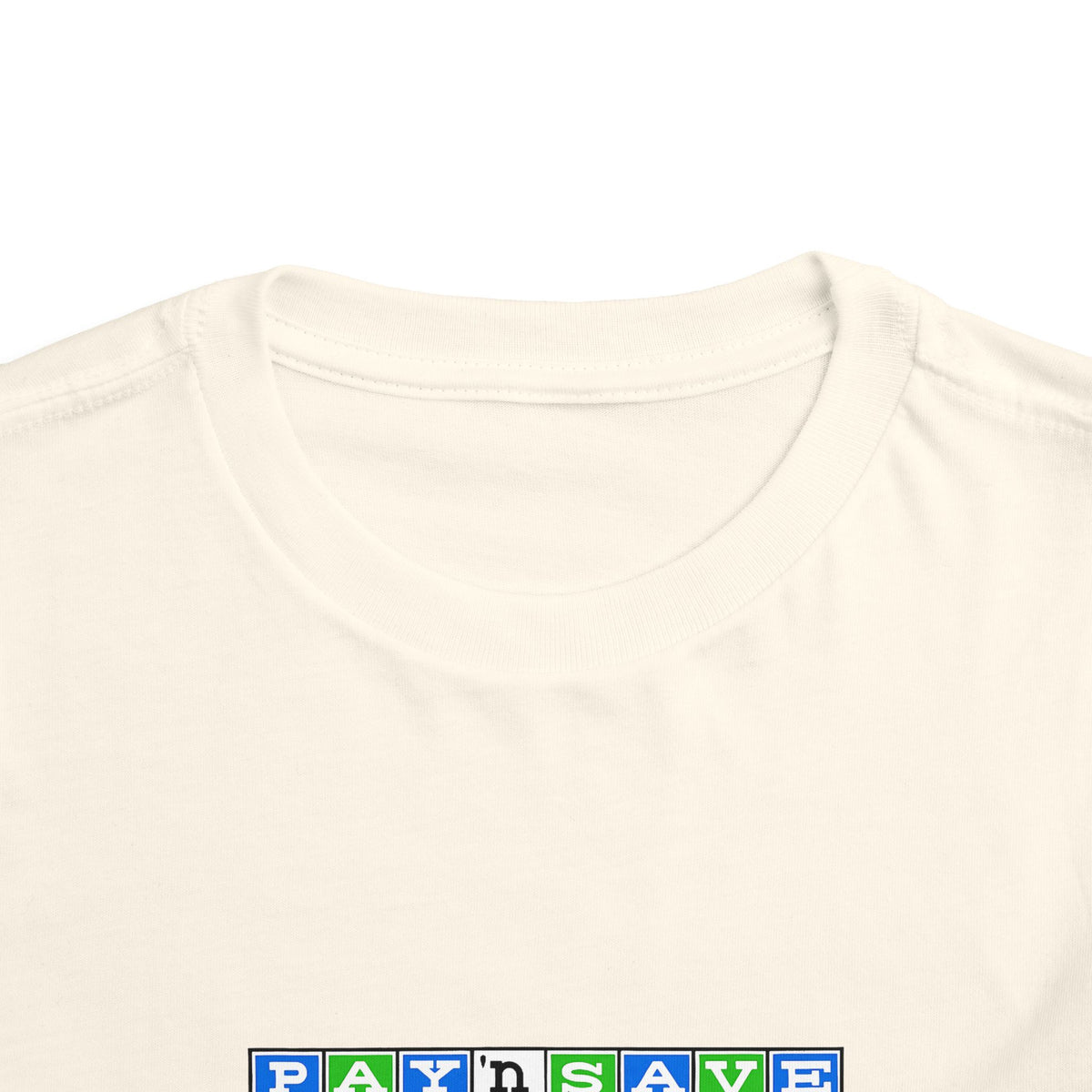 Pay 'n Save Toddler Tee / T-Shirt