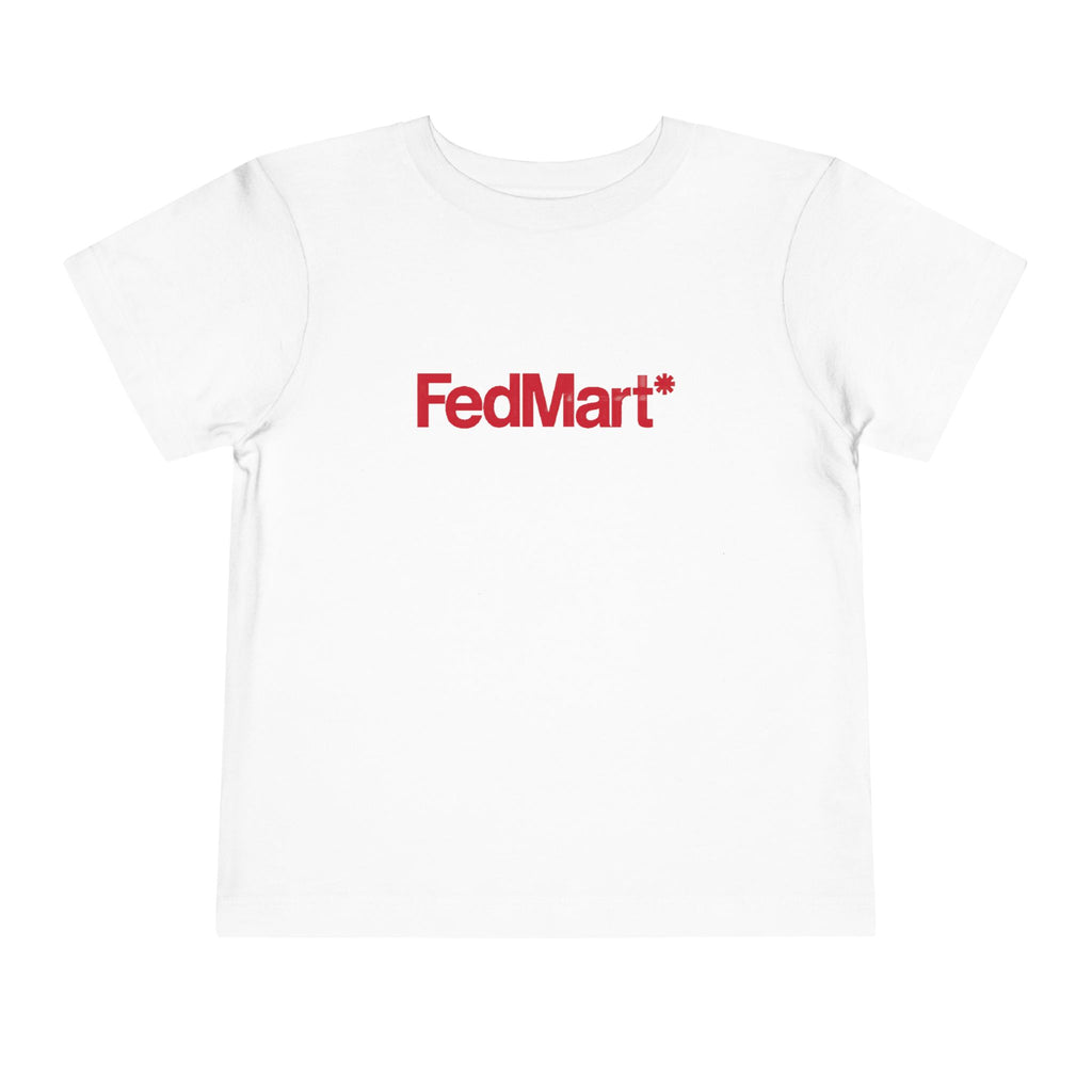 FedMart Toddler Tee / T-Shirt