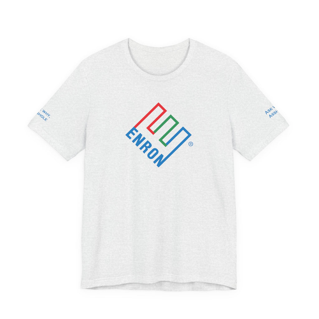 Enron T-Shirt - Ask Why A-Hole (sleeve)
