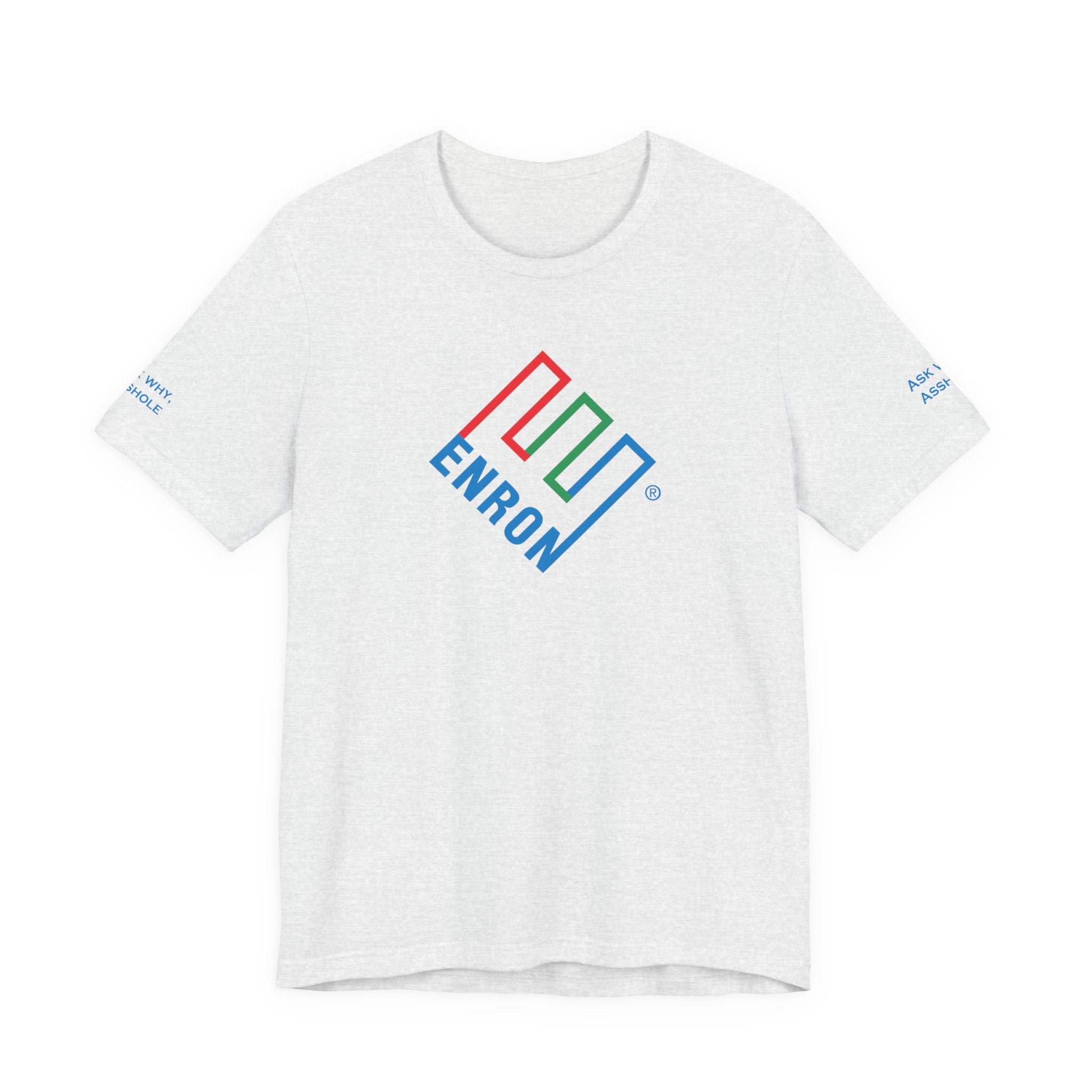 Enron T-Shirt - Ask Why A-Hole (sleeve)