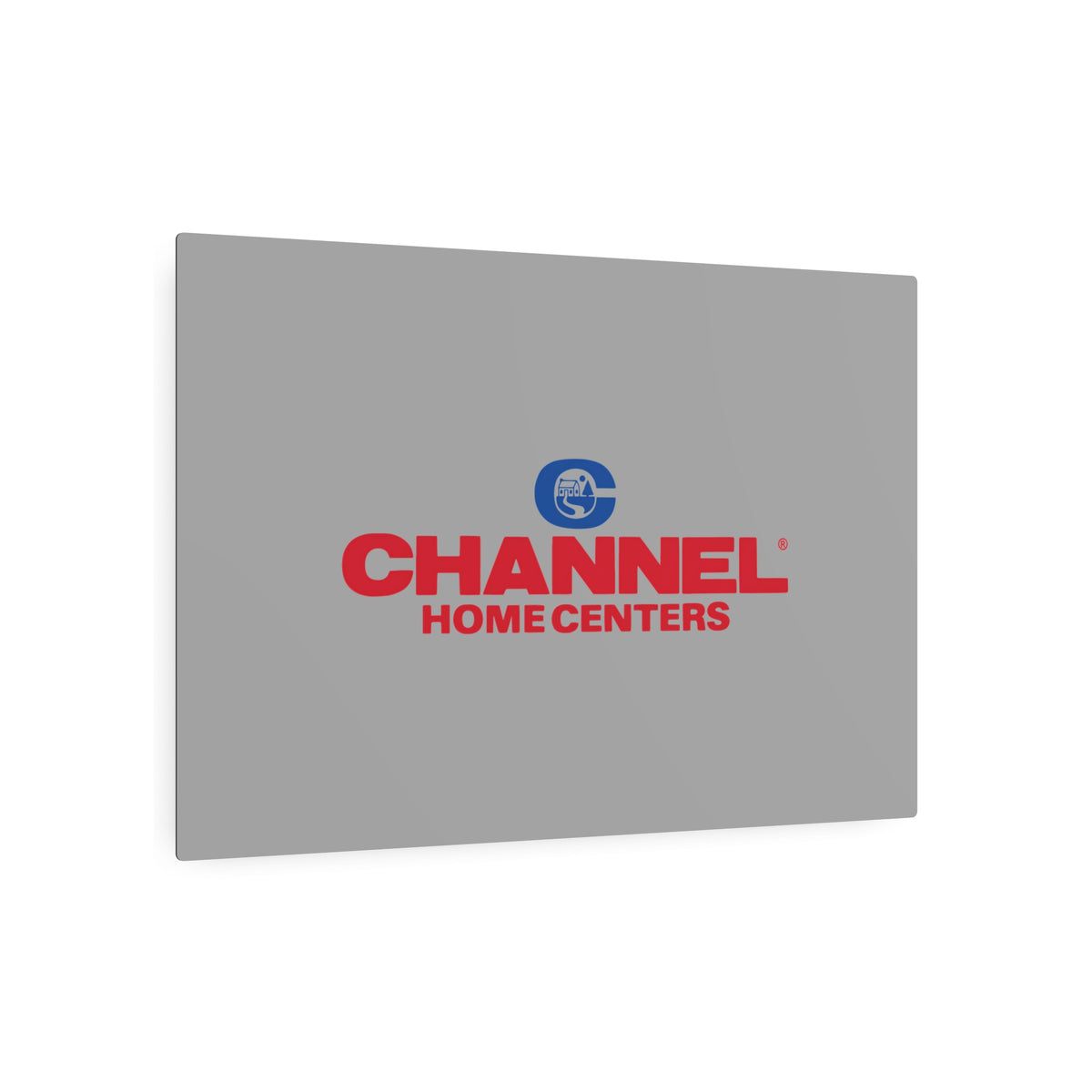 Channel Home Centers Metal Sign