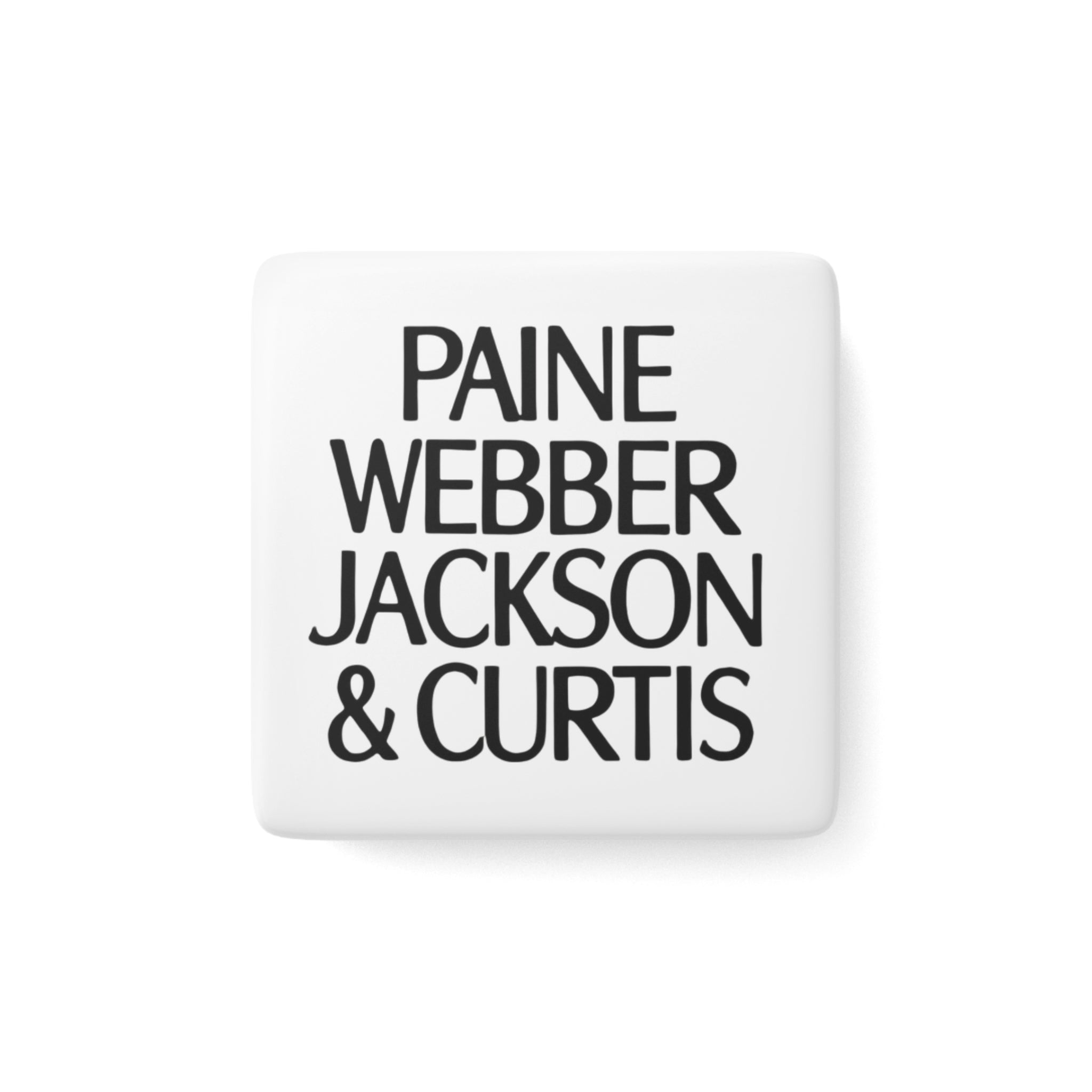 Paine Webber Jackson & Curtis Square Porcelain Fridge Magnet