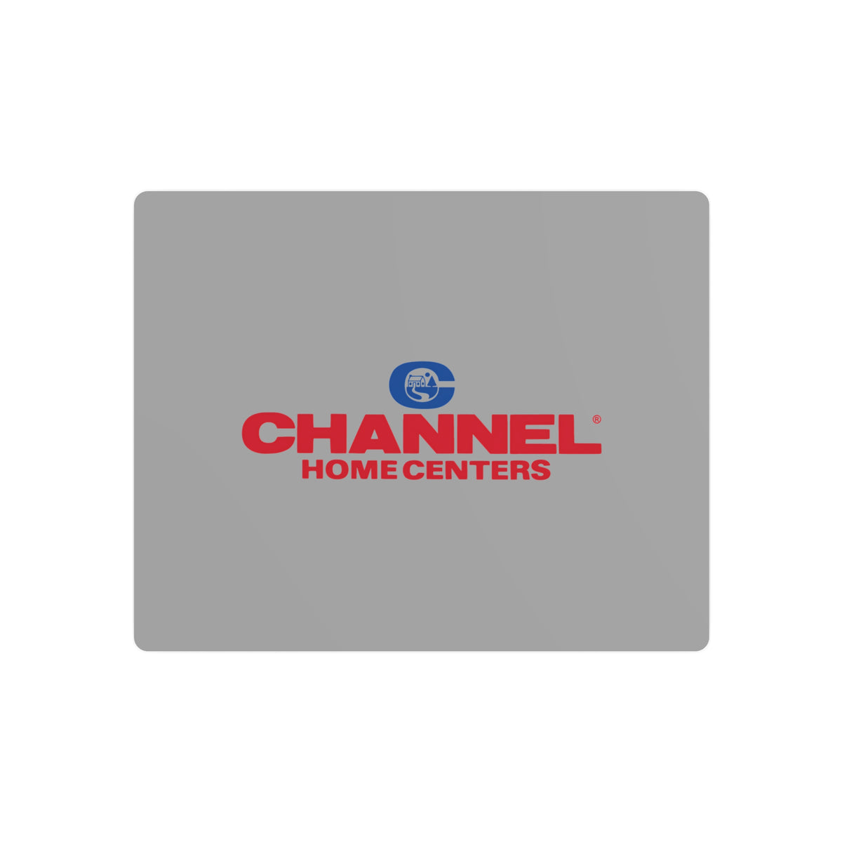 Channel Home Centers Metal Sign