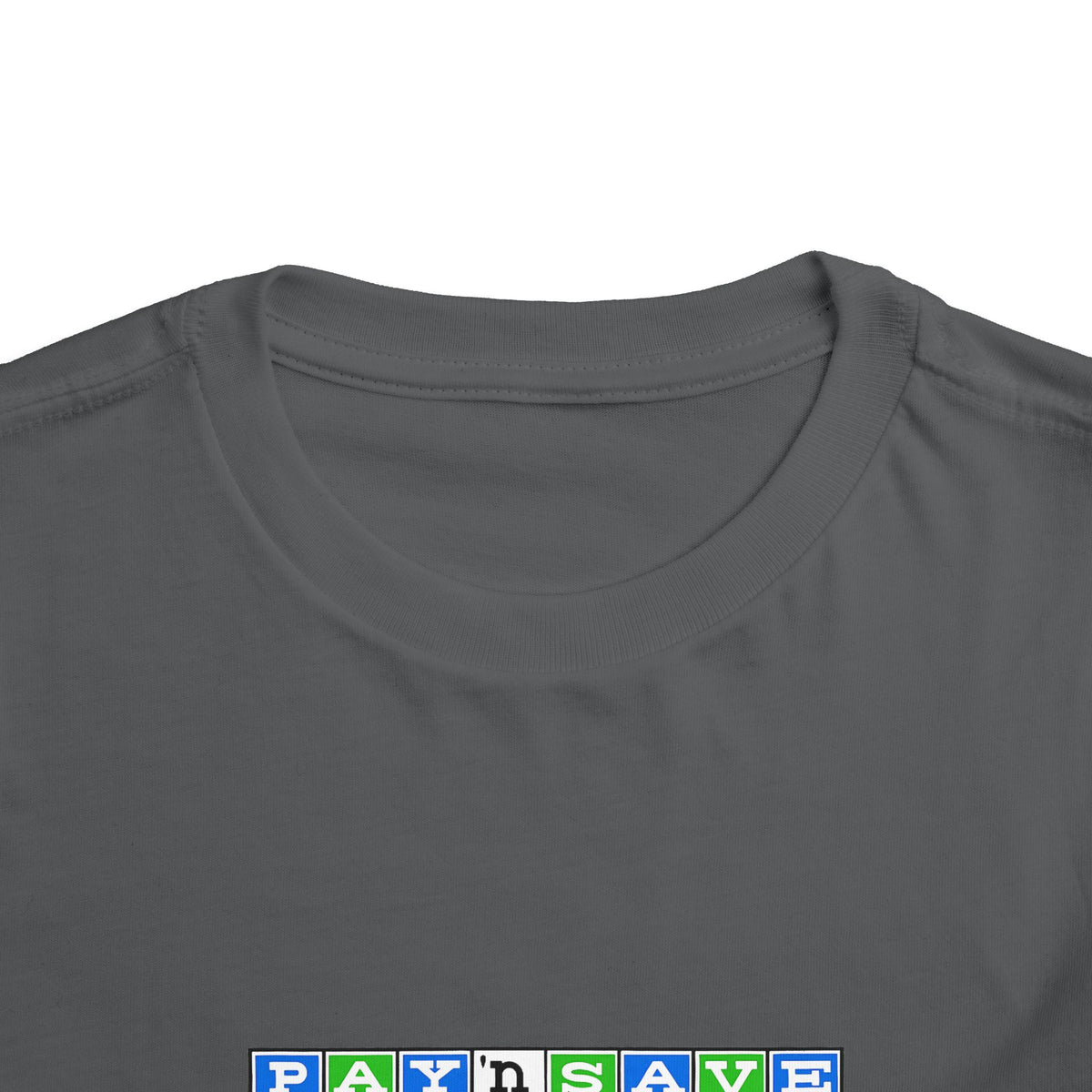 Pay 'n Save Toddler Tee / T-Shirt