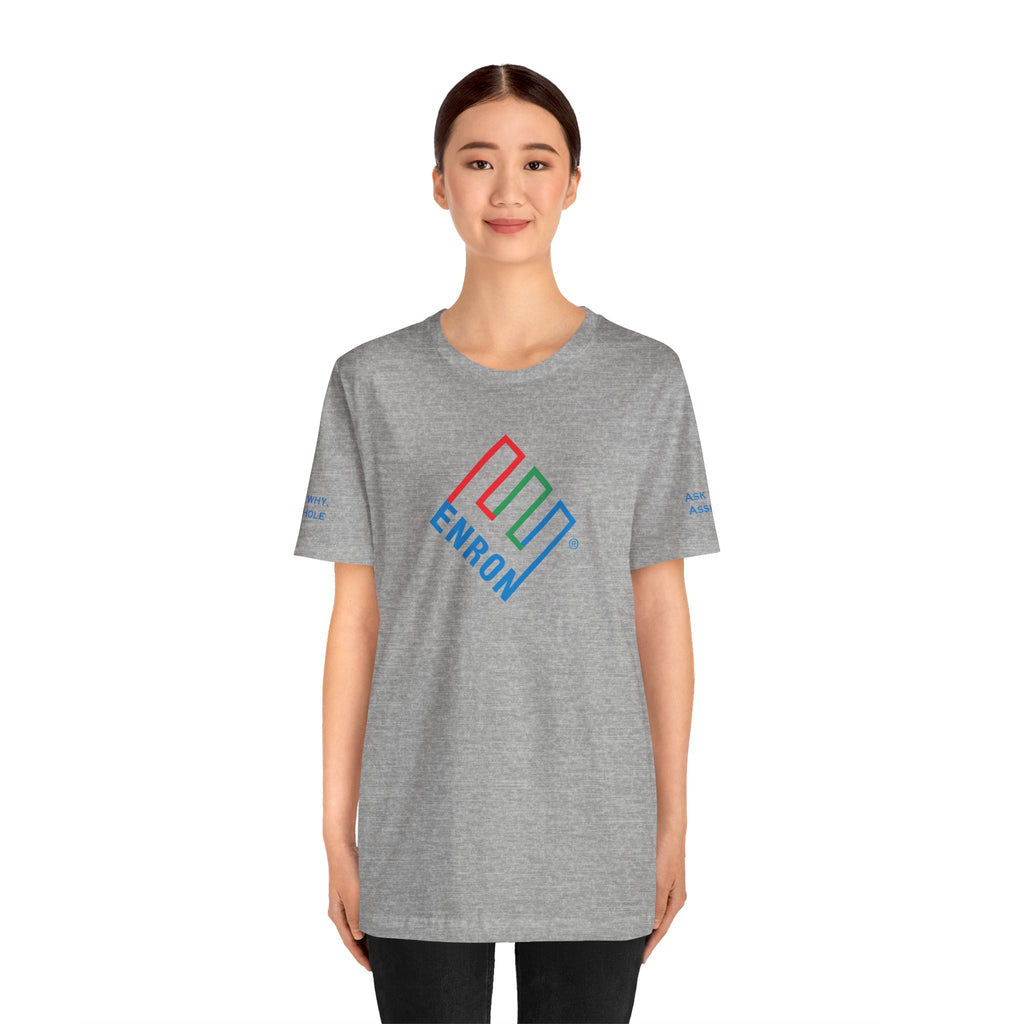 Enron T-Shirt - Ask Why A-Hole (sleeve)