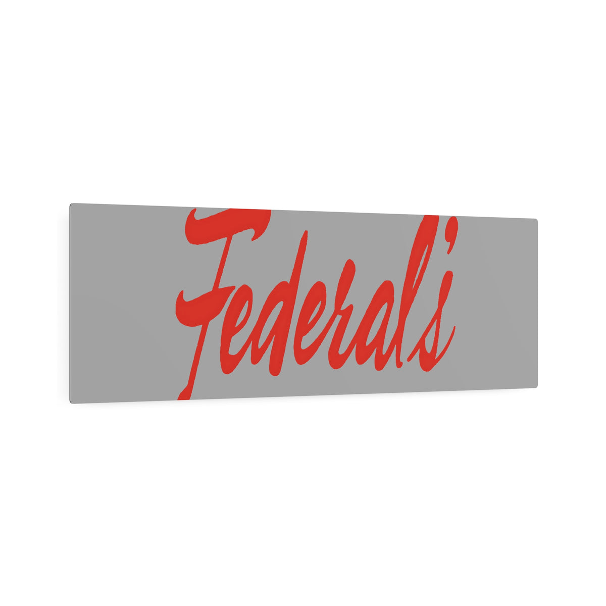 Federal's Metal Sign