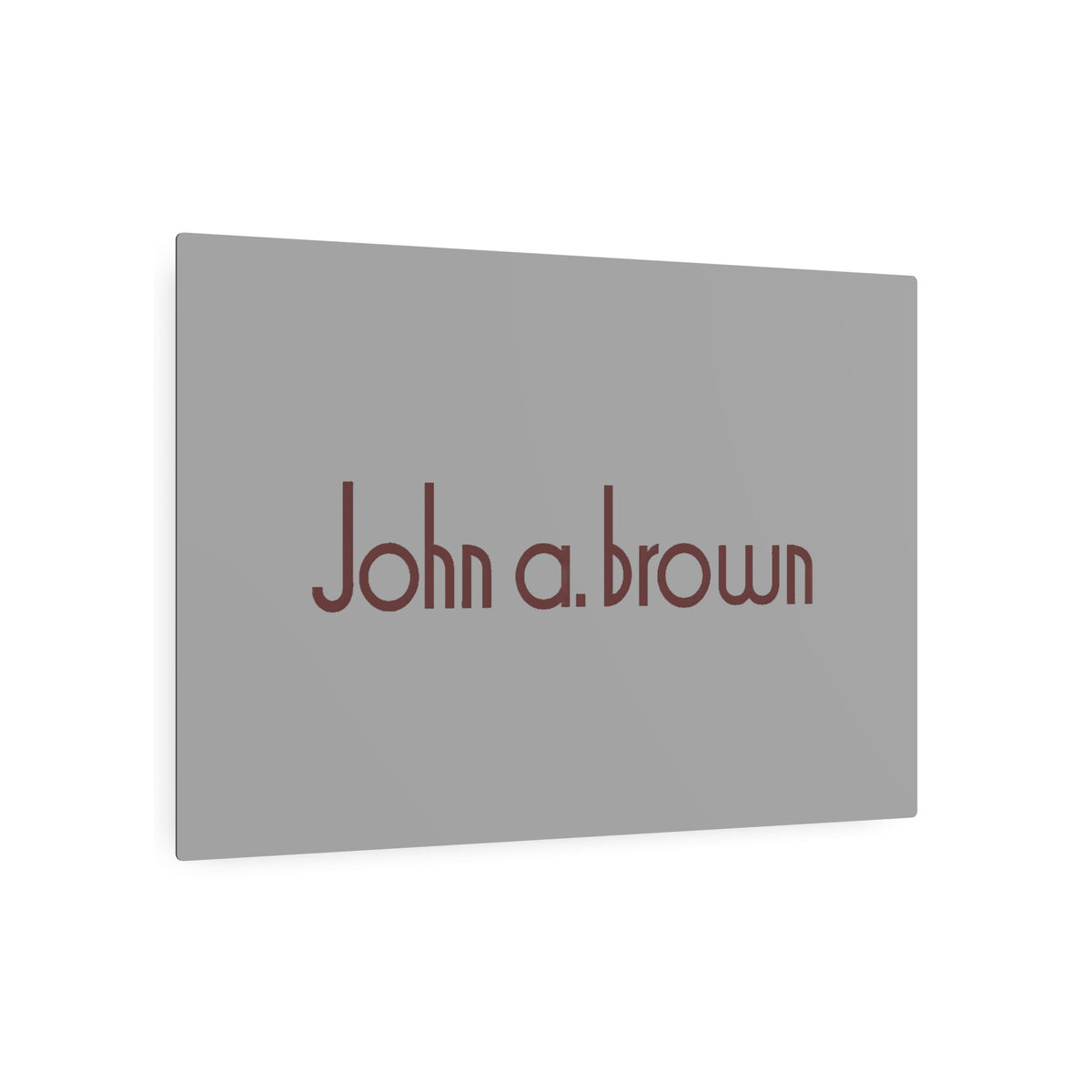 John A. Brown Metal Sign