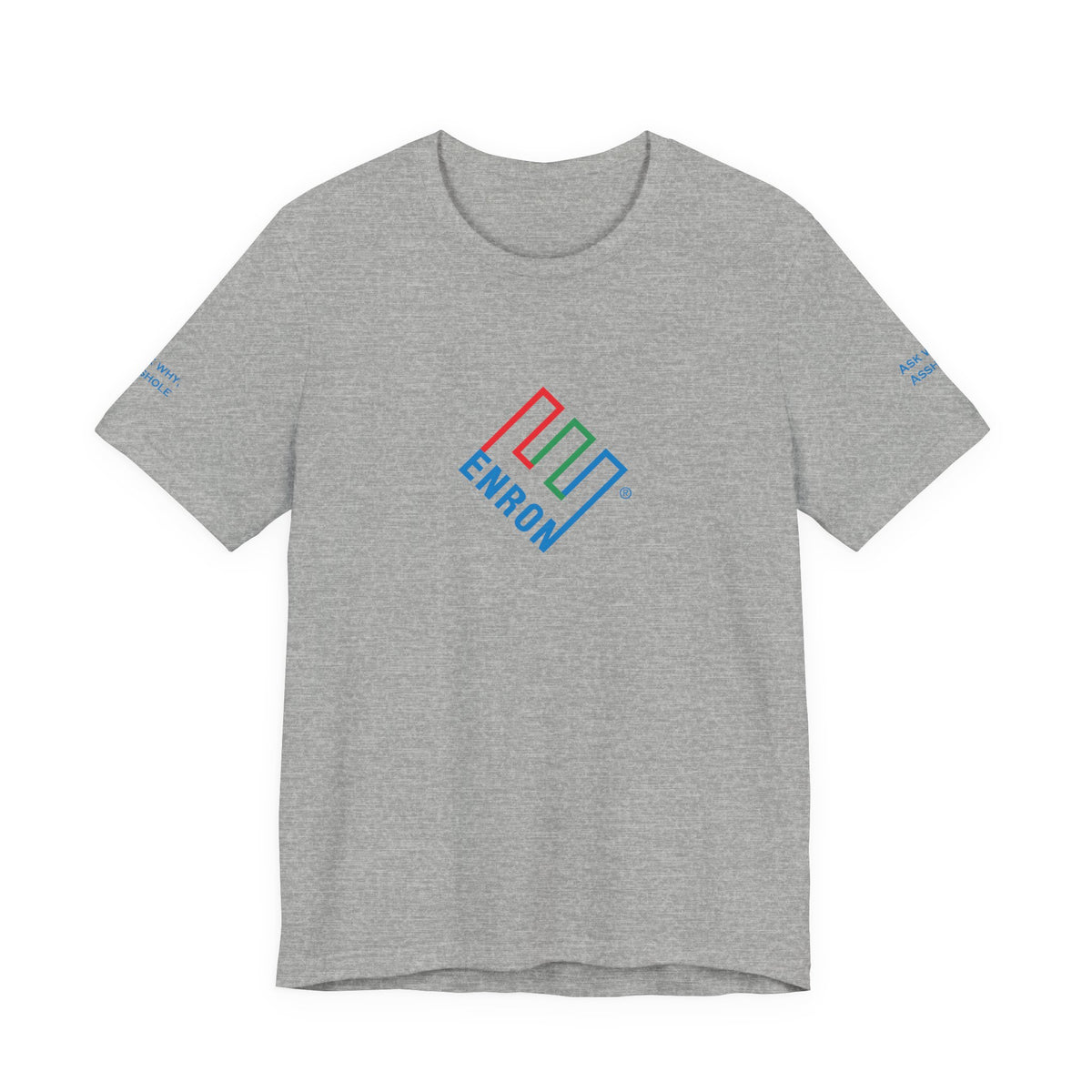 Enron T-Shirt - Ask Why A-Hole (sleeve)