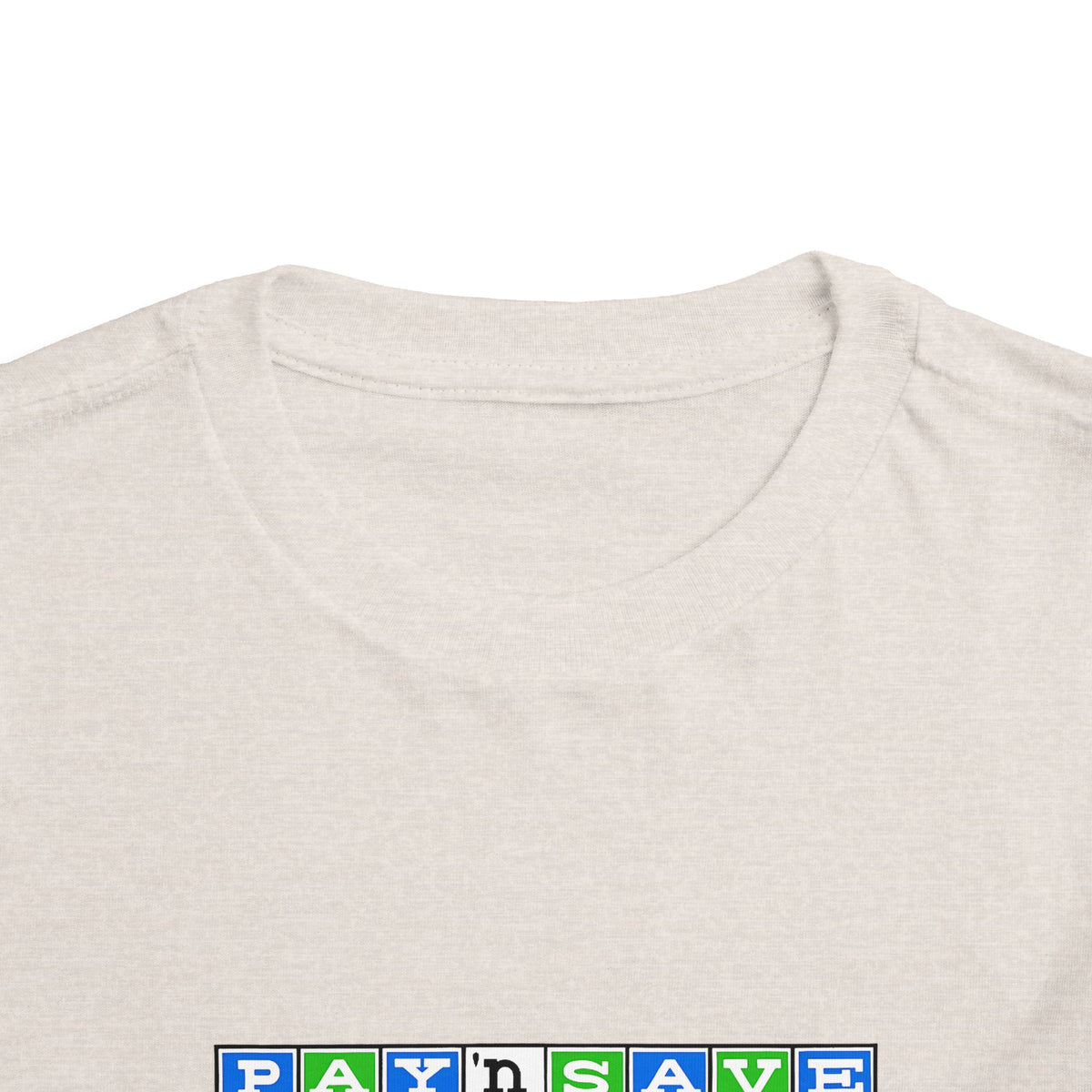 Pay 'n Save Toddler Tee / T-Shirt