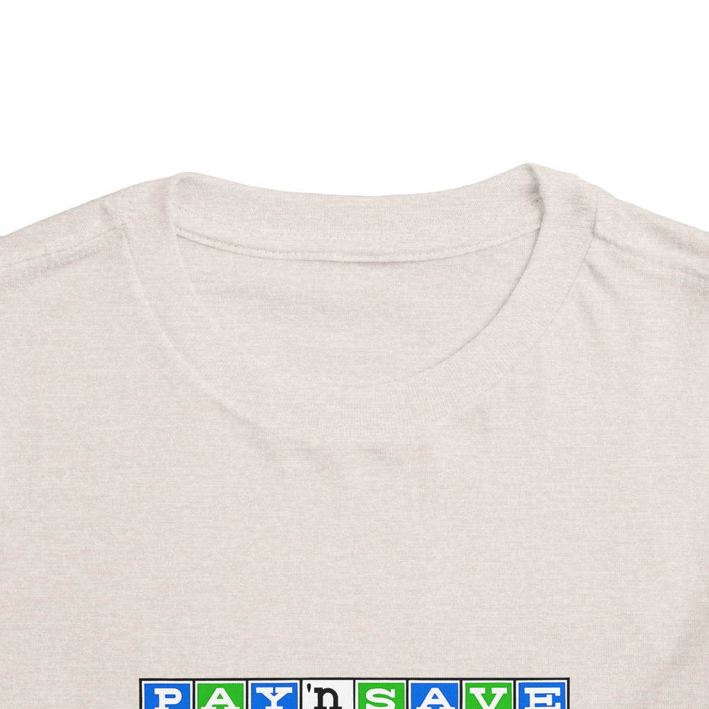 Pay 'n Save Toddler Tee / T-Shirt