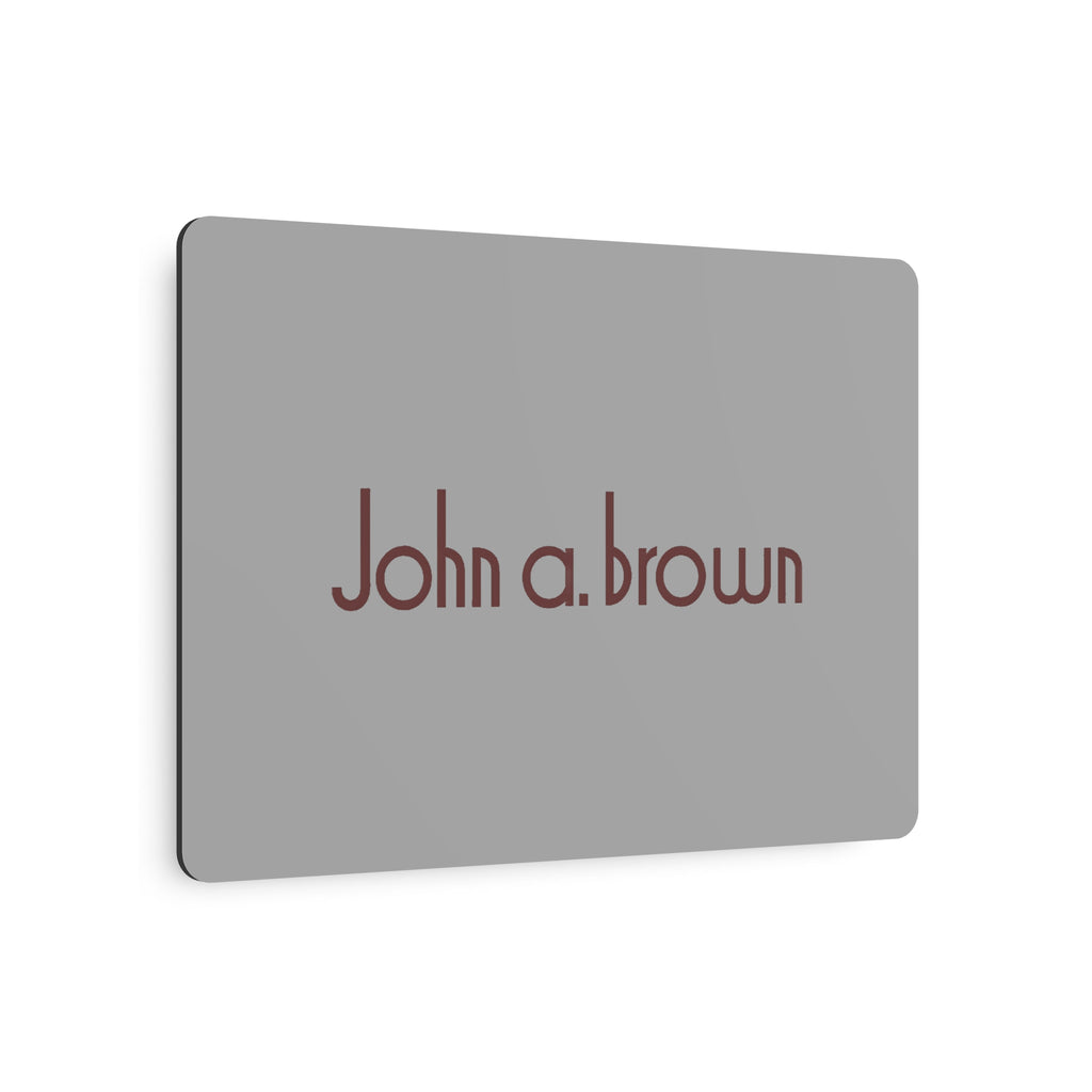 John A. Brown Metal Sign