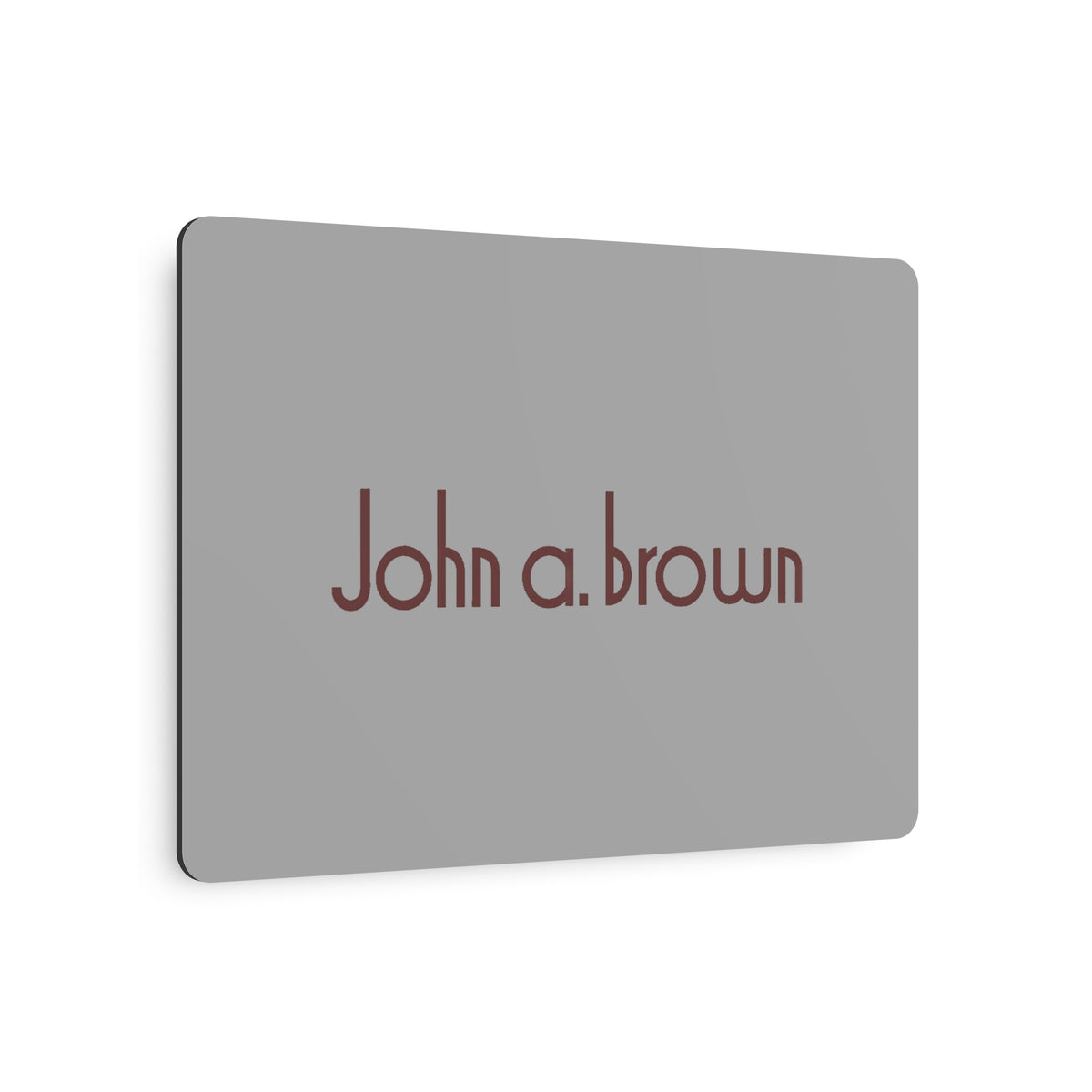 John A. Brown Metal Sign