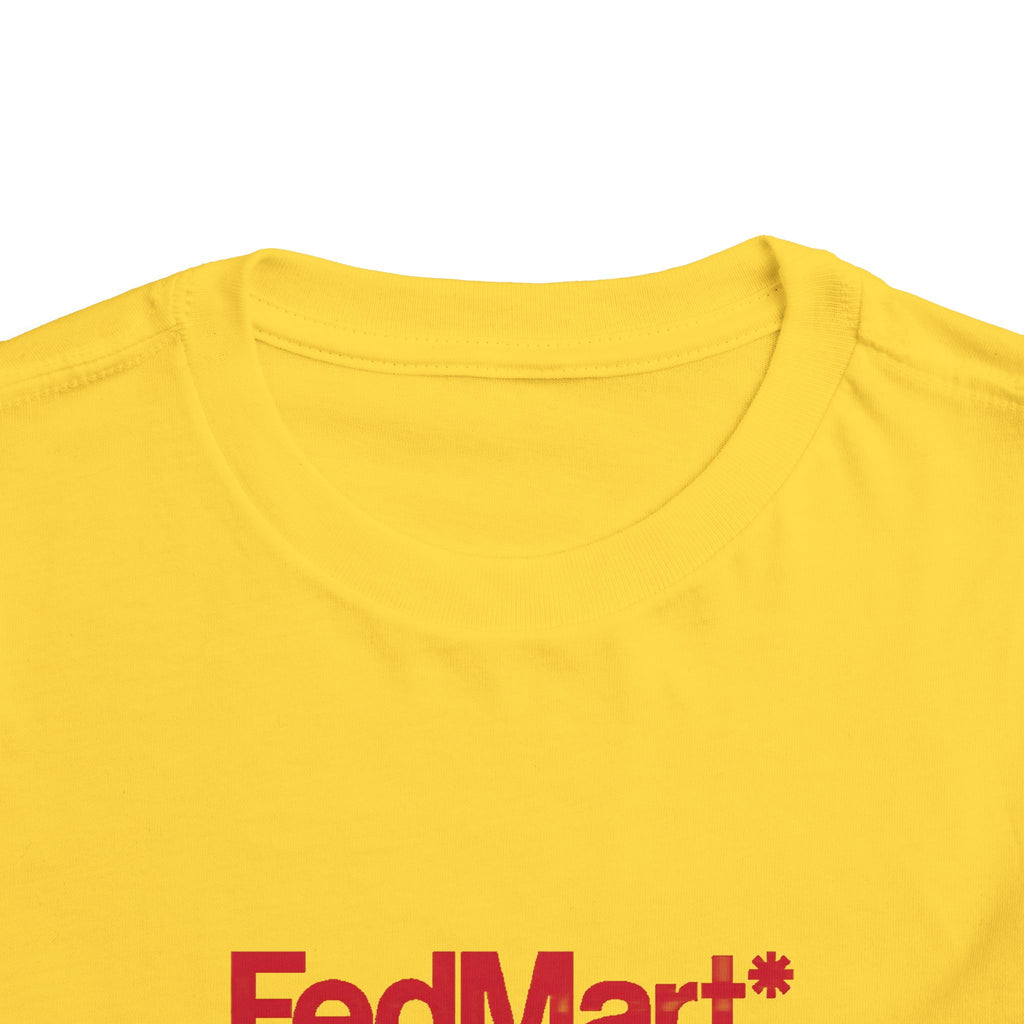 FedMart Toddler Tee / T-Shirt