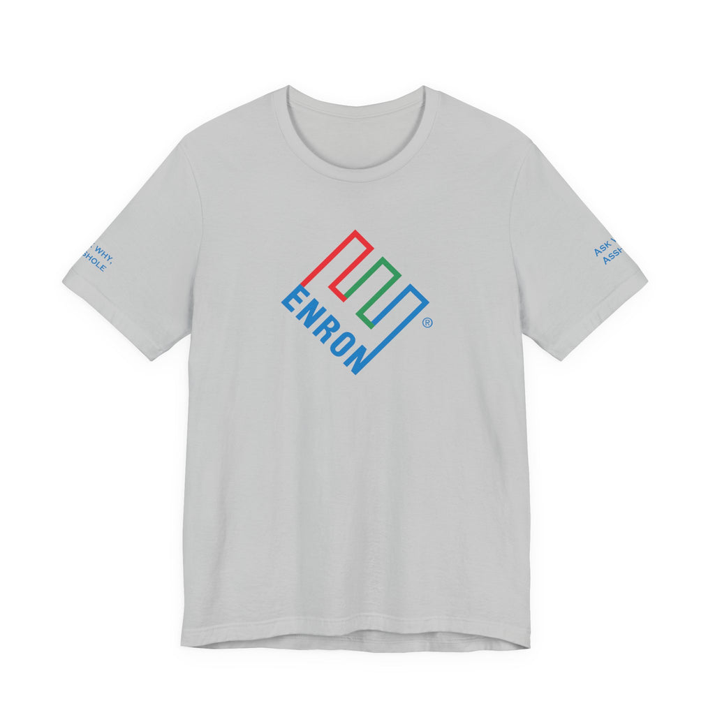Enron T-Shirt - Ask Why A-Hole (sleeve)