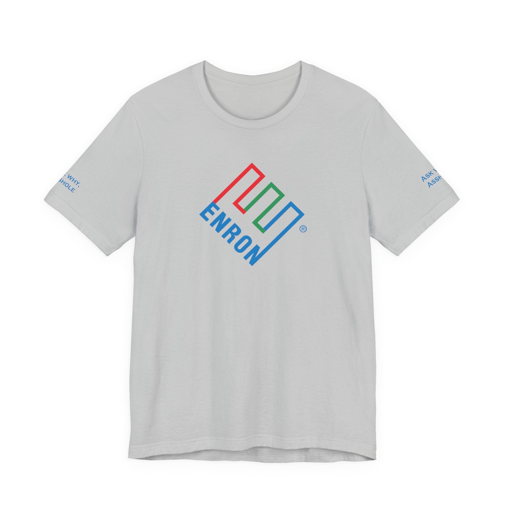 Enron T-Shirt - Ask Why A-Hole (sleeve)