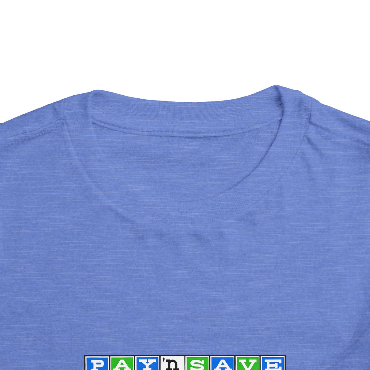 Pay 'n Save Toddler Tee / T-Shirt