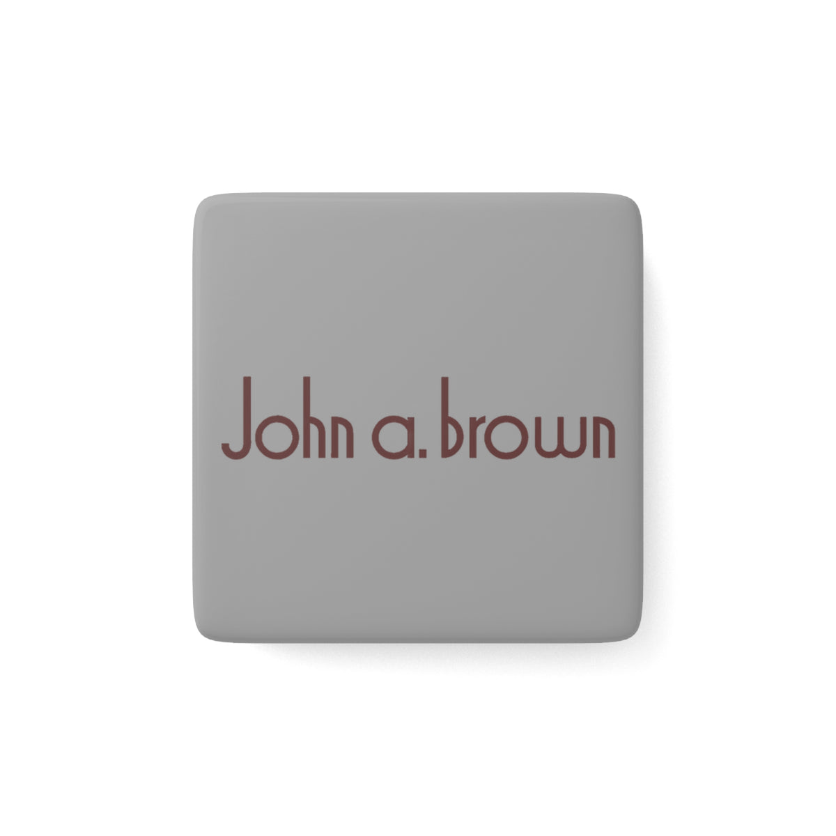 John A. Brown Square Porcelain Fridge Magnet