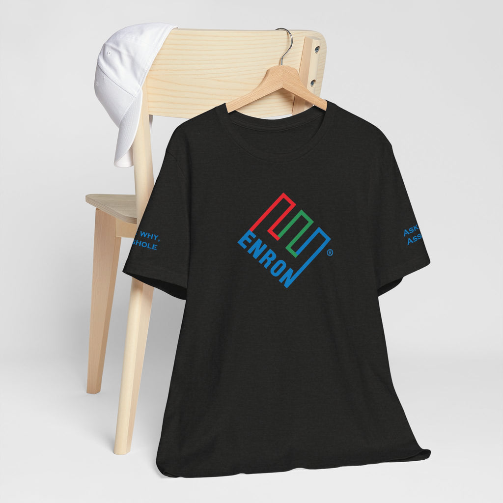Enron T-Shirt - Ask Why A-Hole (sleeve)