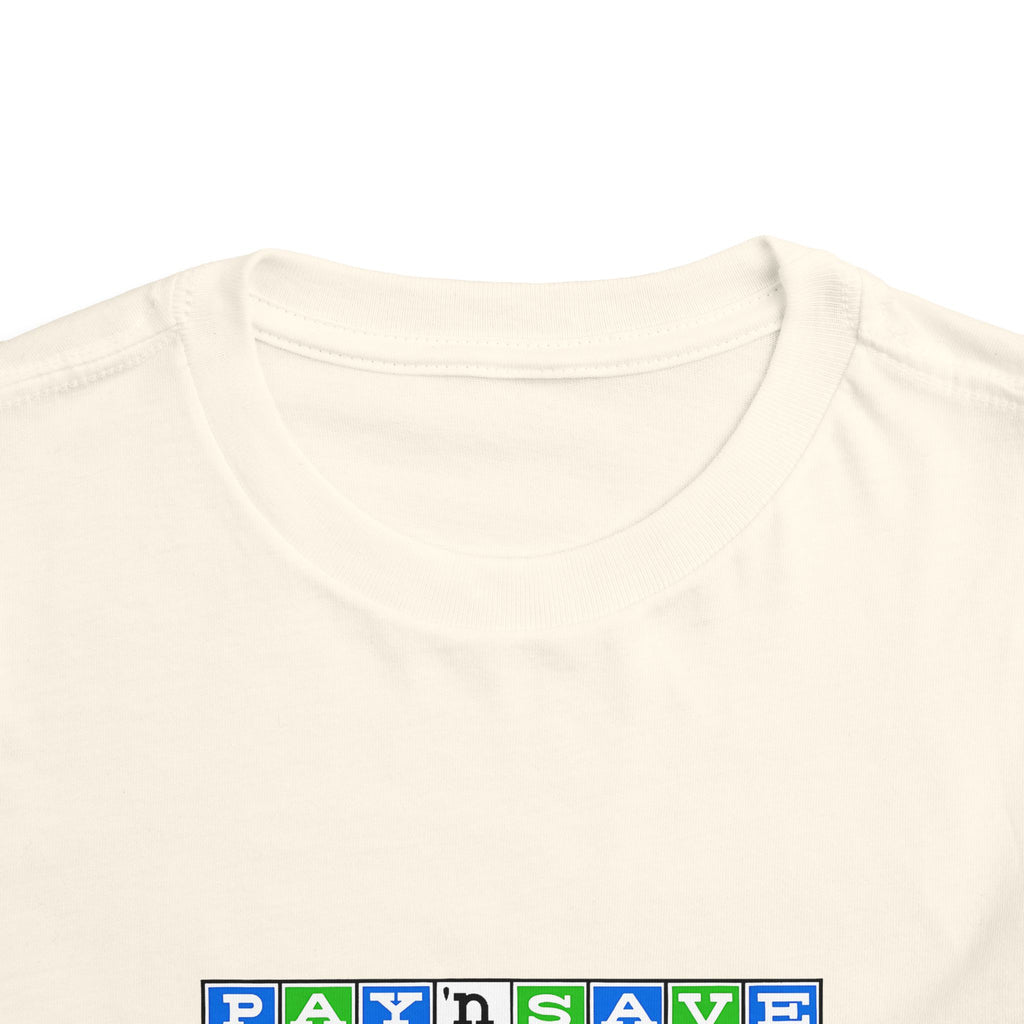 Pay 'n Save Toddler Tee / T-Shirt