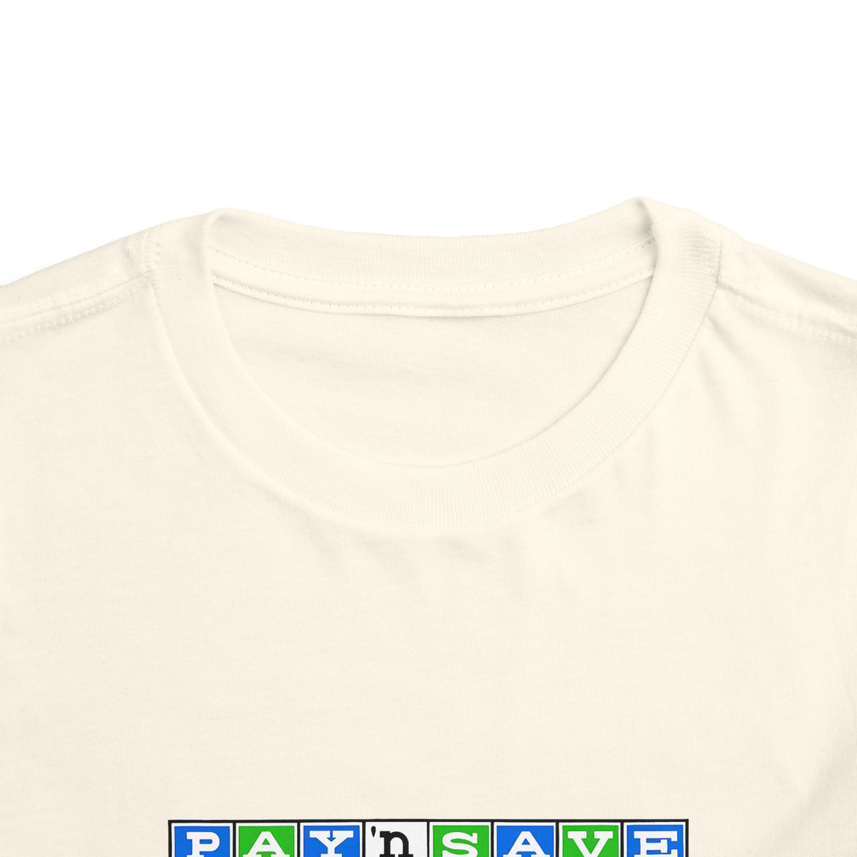 Pay 'n Save Toddler Tee / T-Shirt