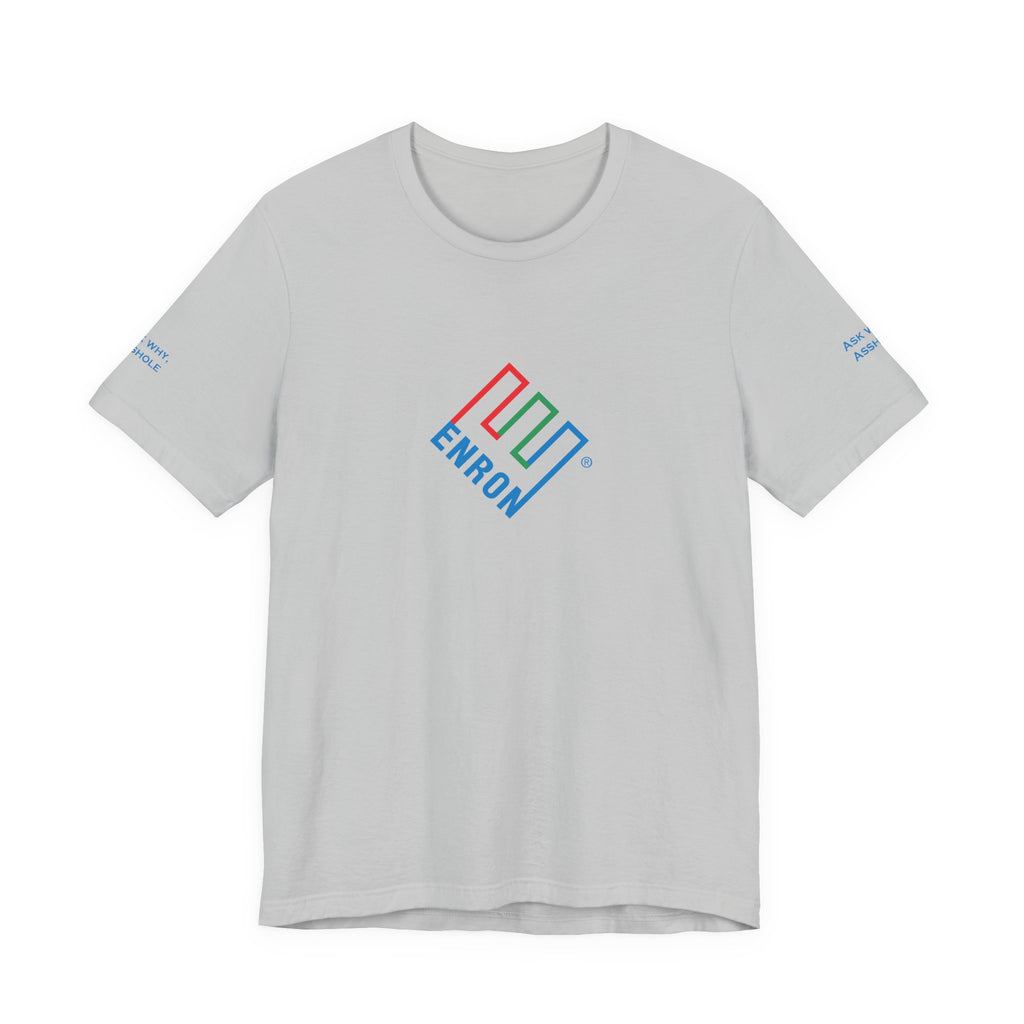 Enron T-Shirt - Ask Why A-Hole (sleeve)