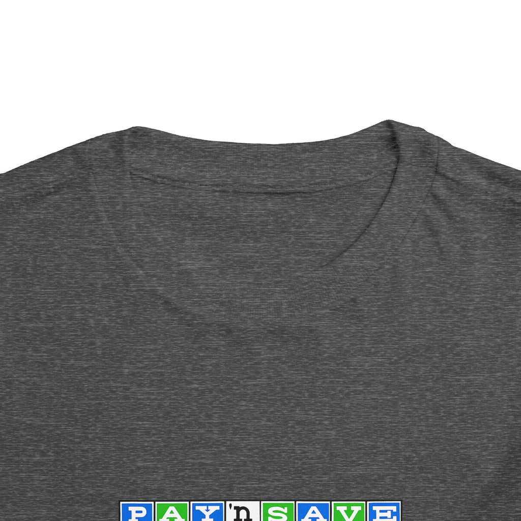 Pay 'n Save Toddler Tee / T-Shirt