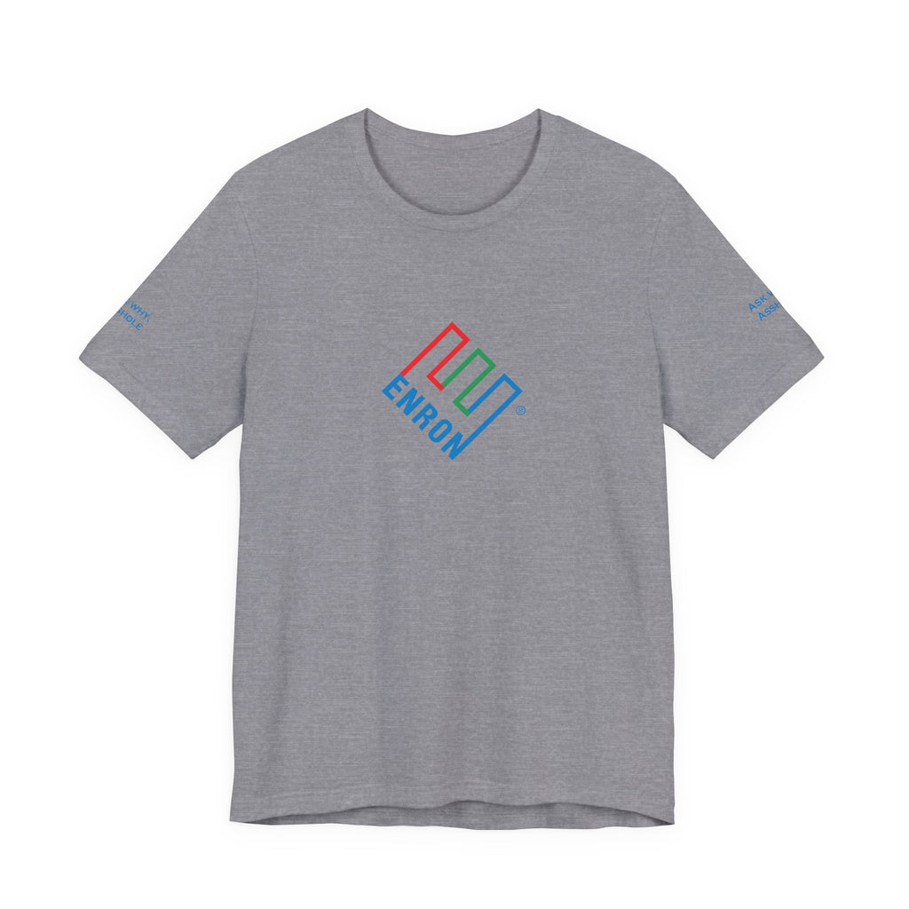 Enron T-Shirt - Ask Why A-Hole (sleeve)