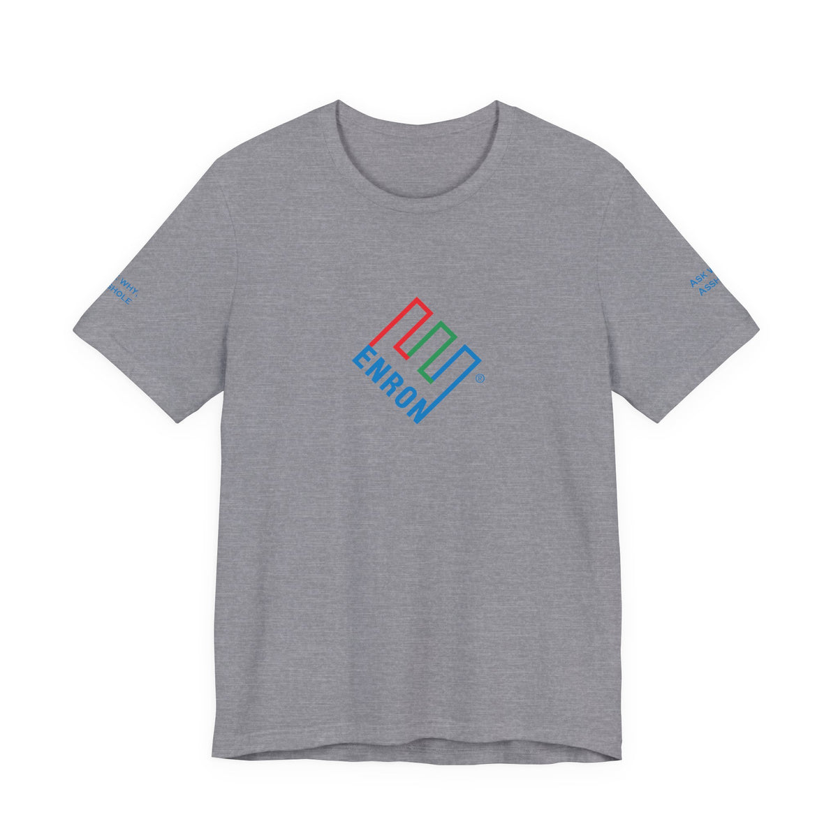 Enron T-Shirt - Ask Why A-Hole (sleeve)