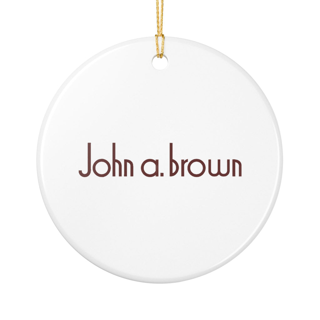 John A. Brown Ceramic Ornament
