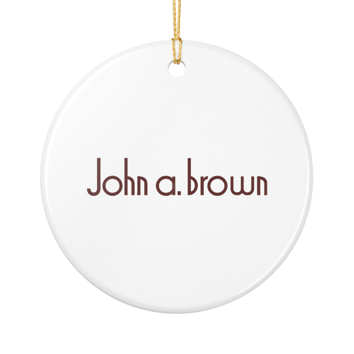 John A. Brown Ceramic Ornament