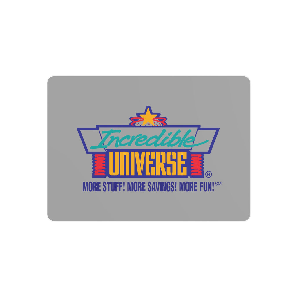 Incredible Universe Metal Sign