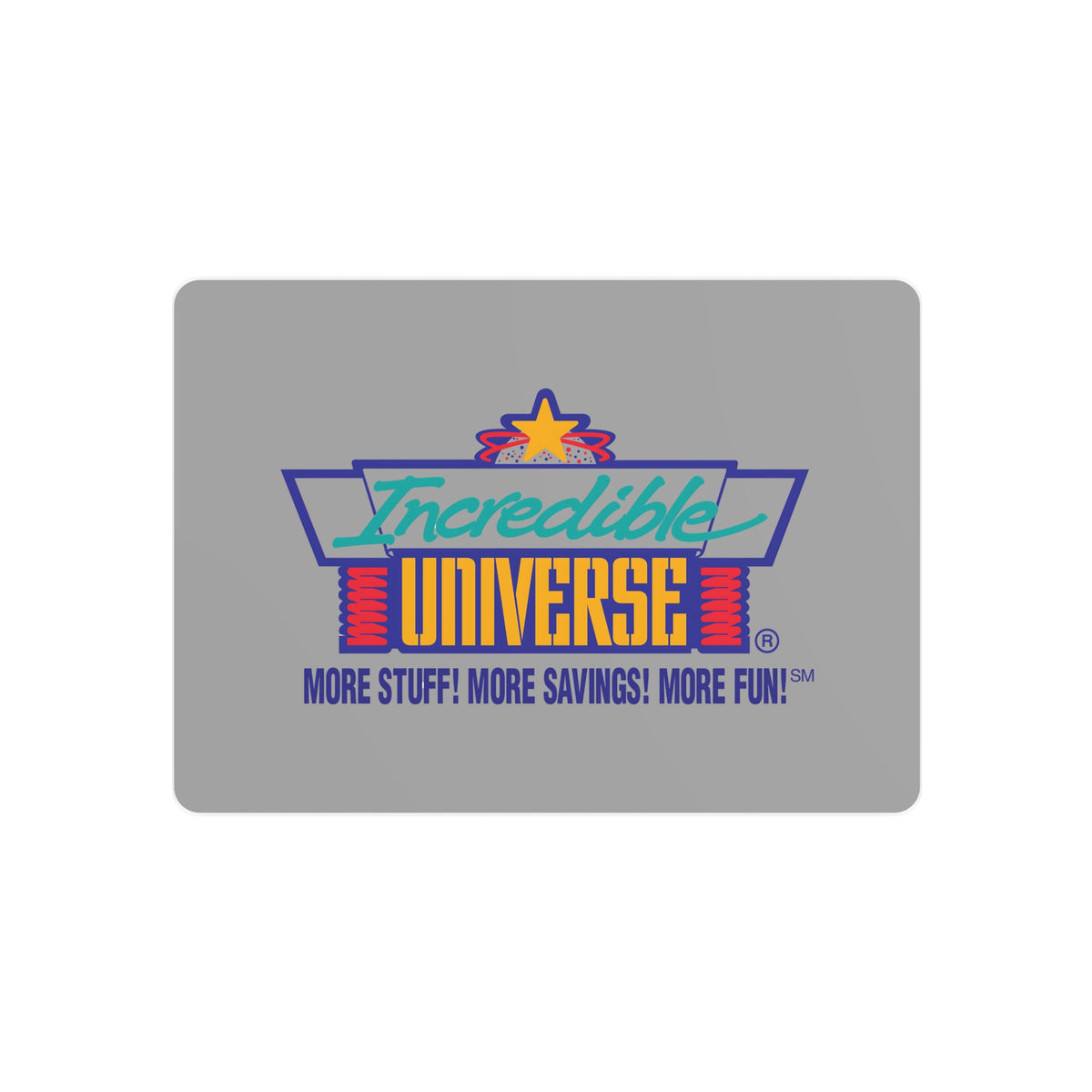 Incredible Universe Metal Sign