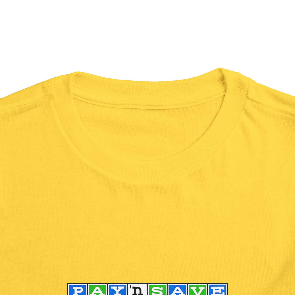 Pay 'n Save Toddler Tee / T-Shirt