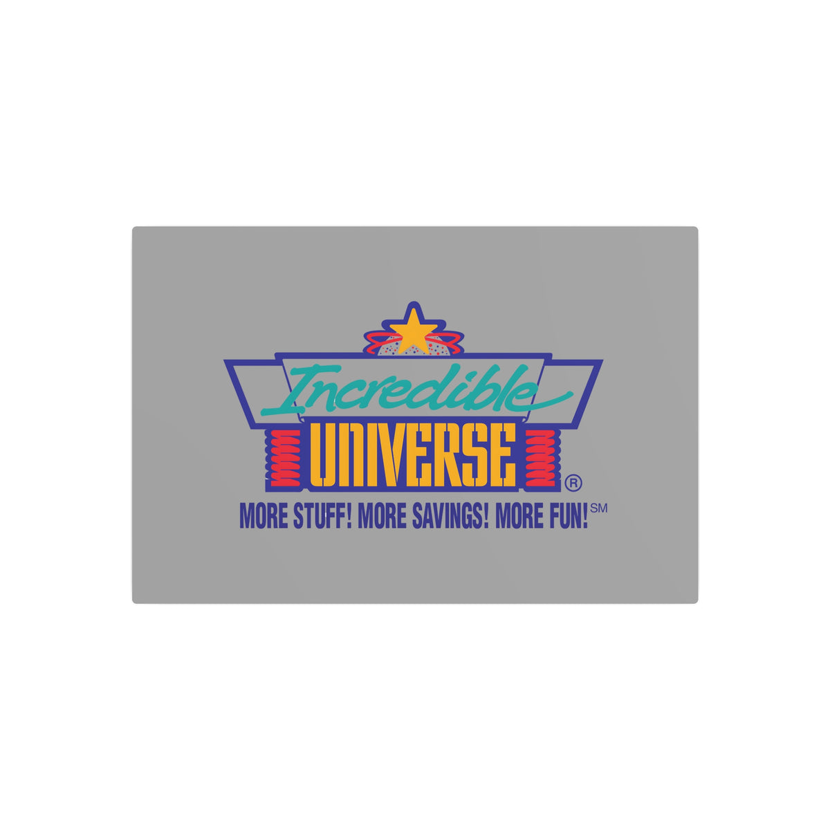 Incredible Universe Metal Sign
