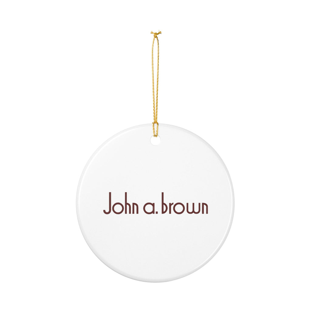 John A. Brown Ceramic Ornament