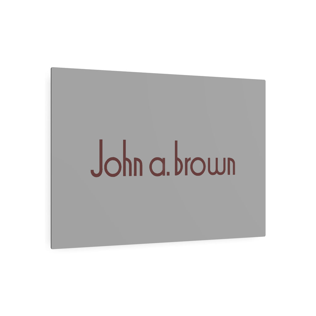 John A. Brown Metal Sign
