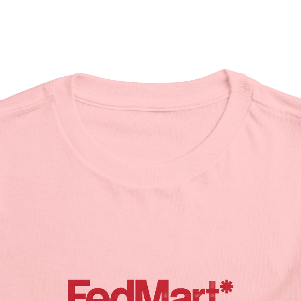 FedMart Toddler Tee / T-Shirt