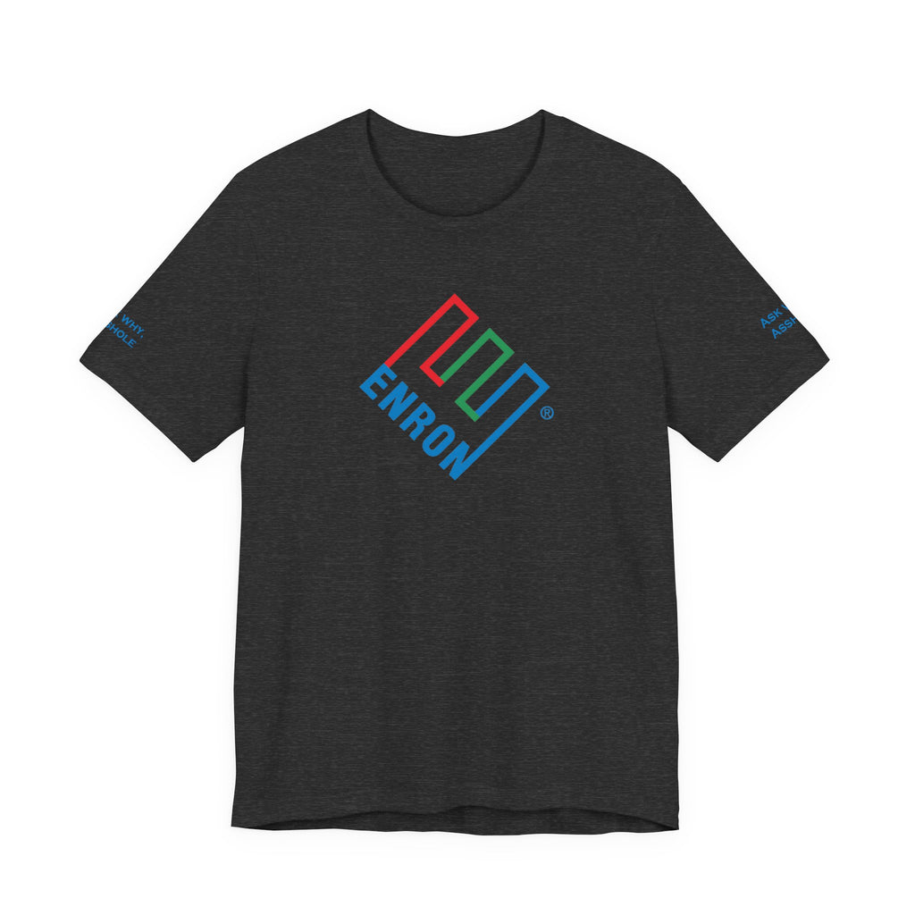 Enron T-Shirt - Ask Why A-Hole (sleeve)